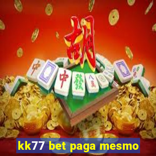 kk77 bet paga mesmo