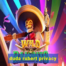 duda rubert privacy