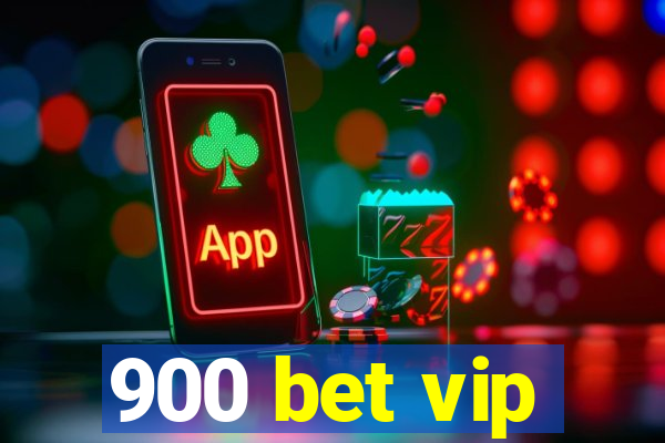 900 bet vip