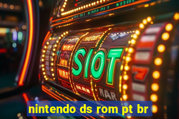 nintendo ds rom pt br