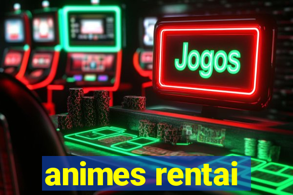 animes rentai