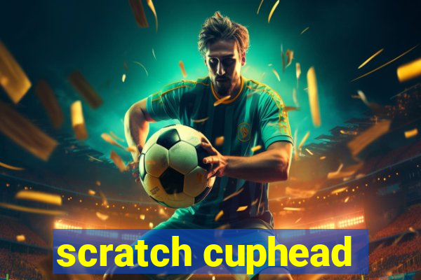 scratch cuphead