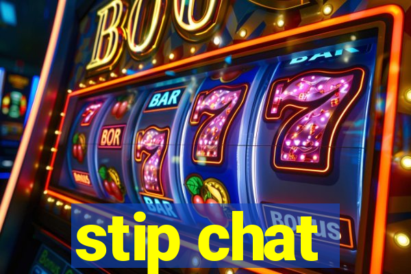 stip chat