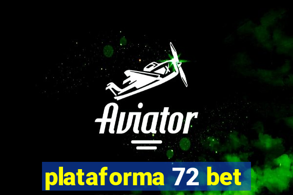 plataforma 72 bet