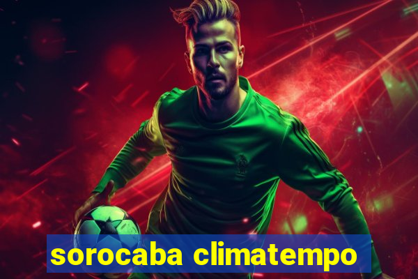 sorocaba climatempo