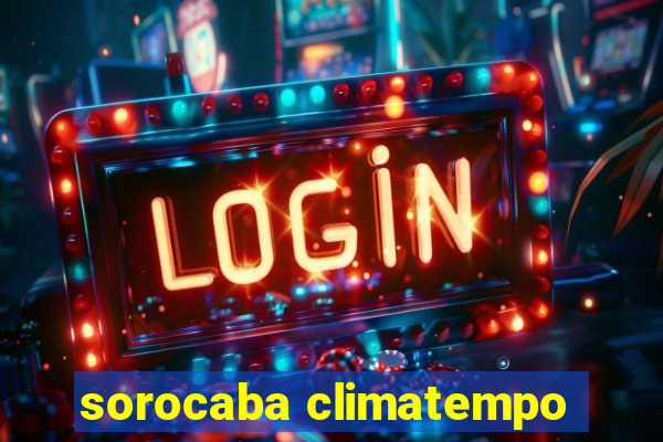 sorocaba climatempo