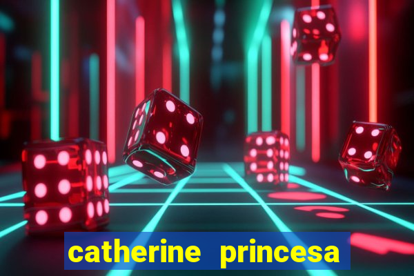 catherine princesa de gales