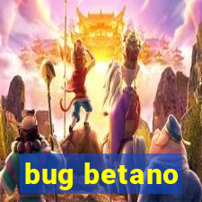 bug betano