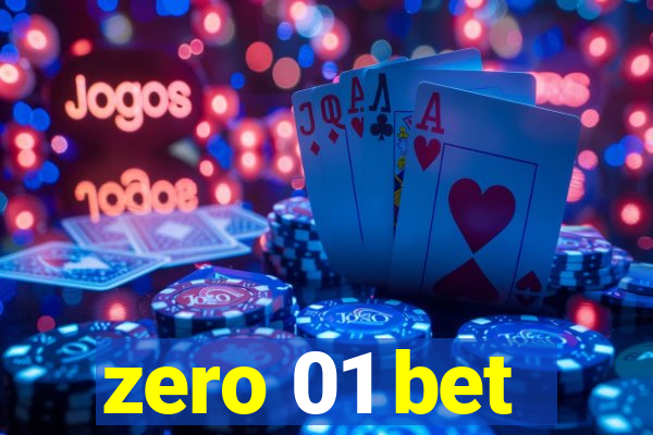 zero 01 bet