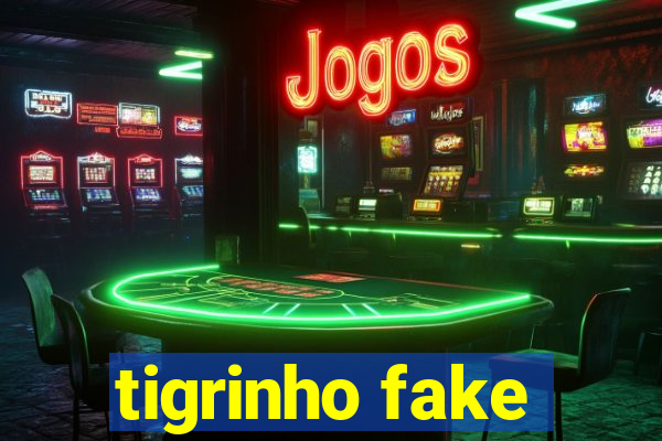 tigrinho fake