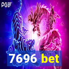 7696 bet