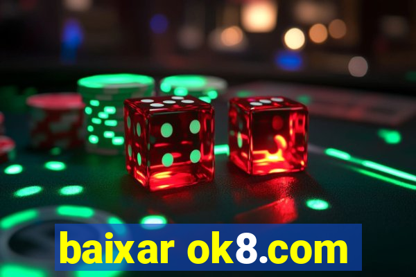 baixar ok8.com