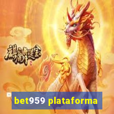 bet959 plataforma