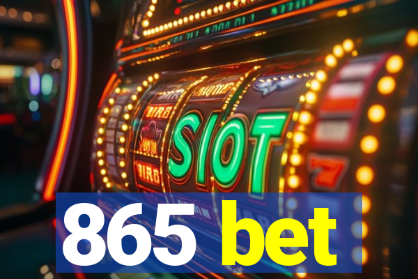 865 bet