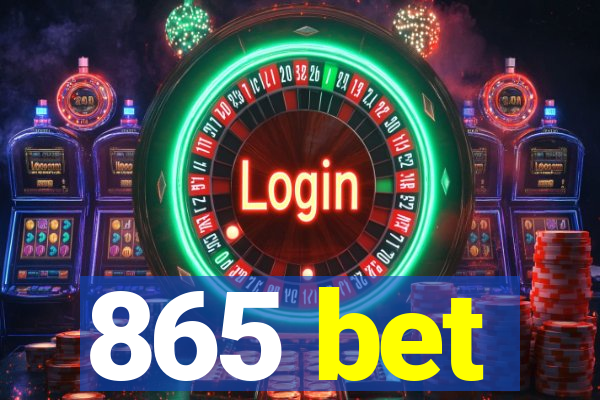 865 bet