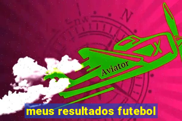 meus resultados futebol