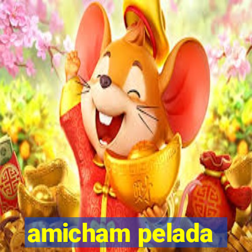 amicham pelada