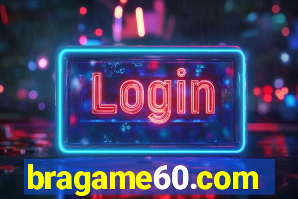 bragame60.com