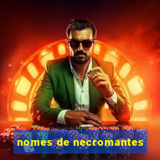 nomes de necromantes