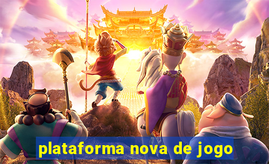 plataforma nova de jogo