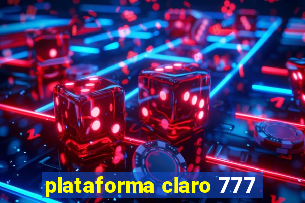 plataforma claro 777