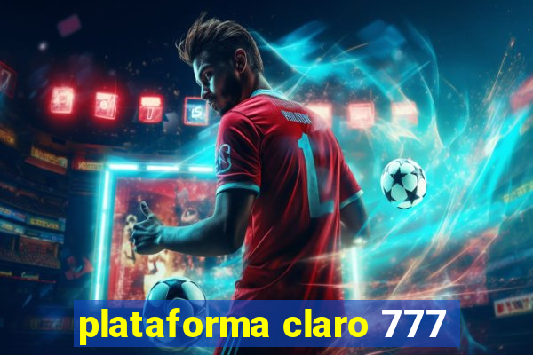 plataforma claro 777