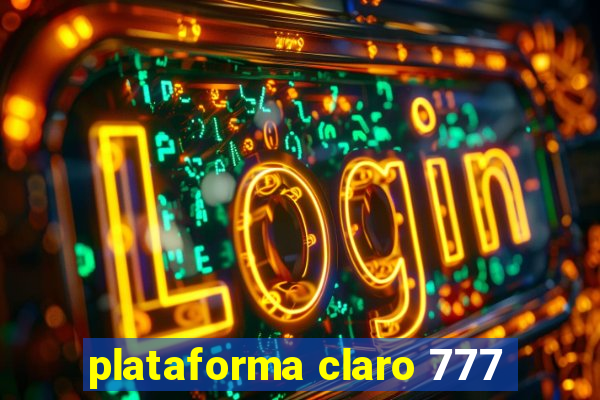 plataforma claro 777