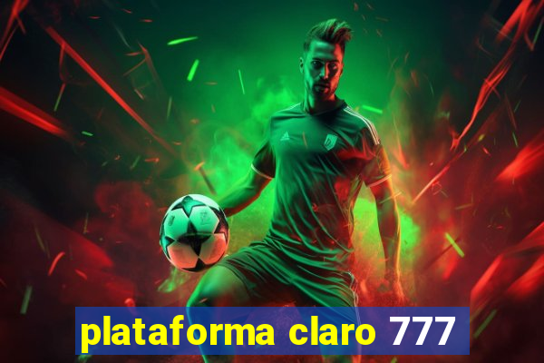 plataforma claro 777