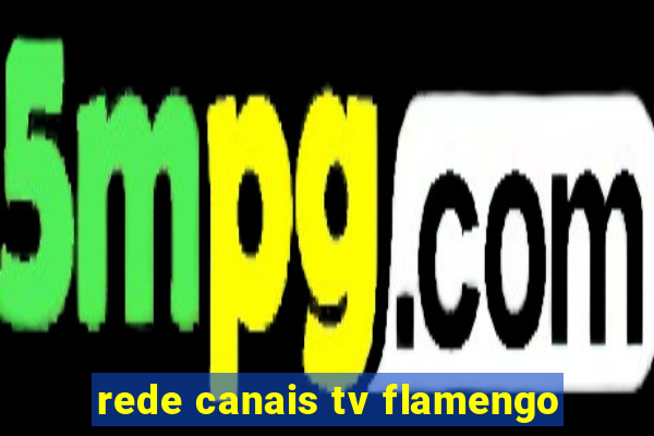 rede canais tv flamengo