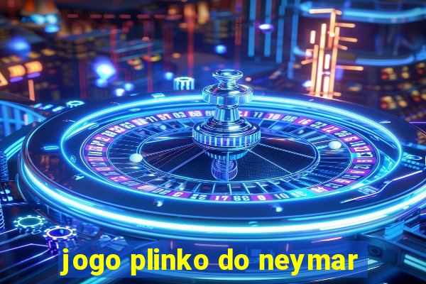 jogo plinko do neymar