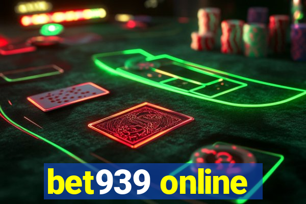 bet939 online