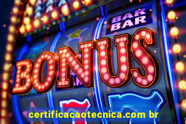 certificacaotecnica.com br