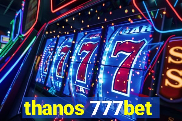 thanos 777bet