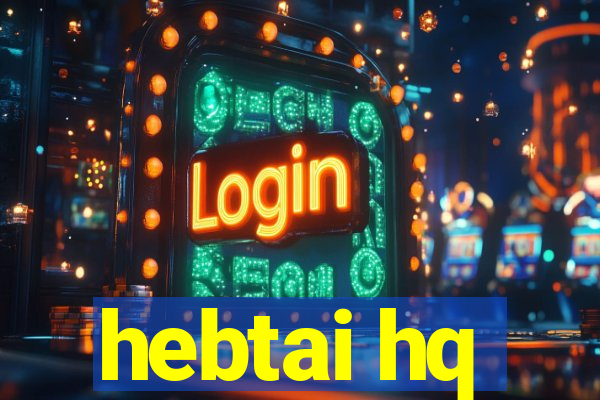 hebtai hq