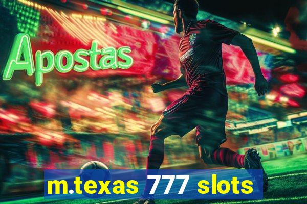 m.texas 777 slots