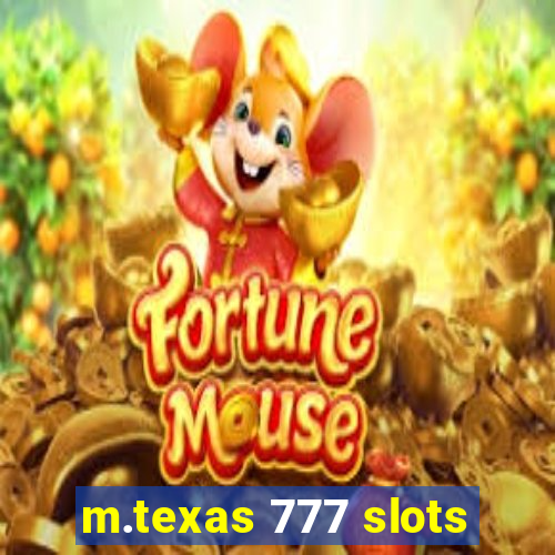 m.texas 777 slots