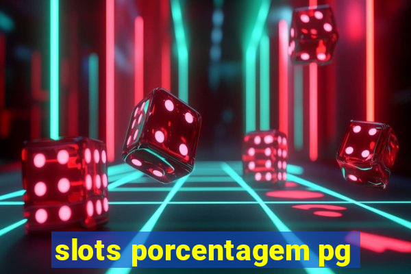 slots porcentagem pg