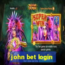 john bet login