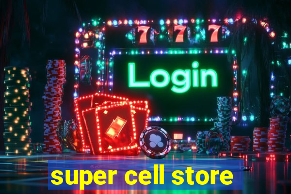 super cell store