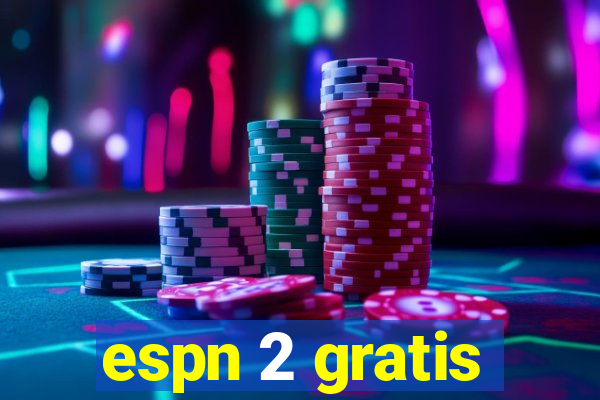 espn 2 gratis