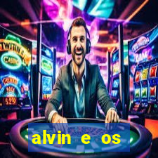 alvin e os esquilos rede canais