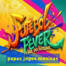 papas jogos meninas