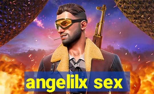 angelilx sex