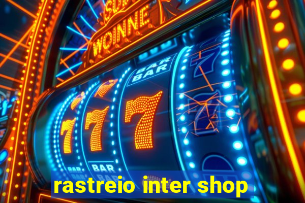 rastreio inter shop