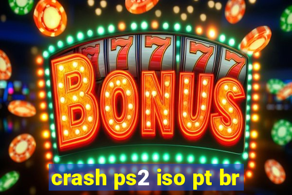 crash ps2 iso pt br