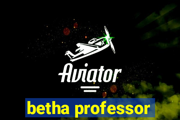 betha professor