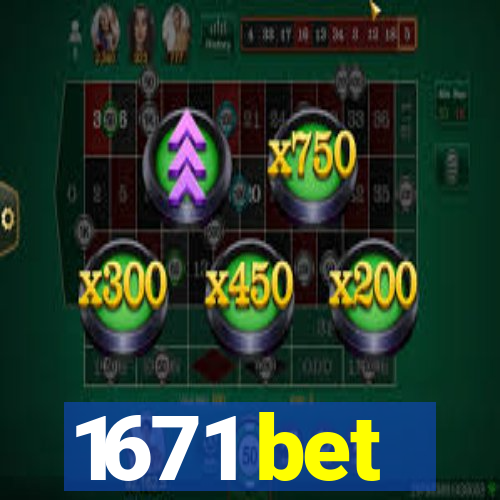 1671 bet