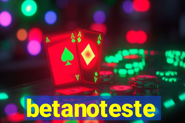 betanoteste