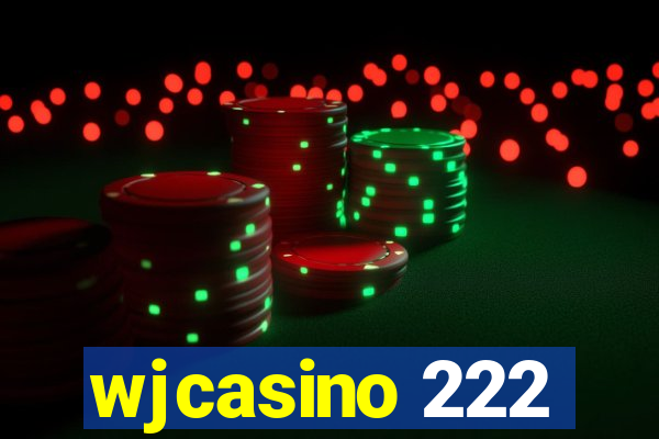 wjcasino 222