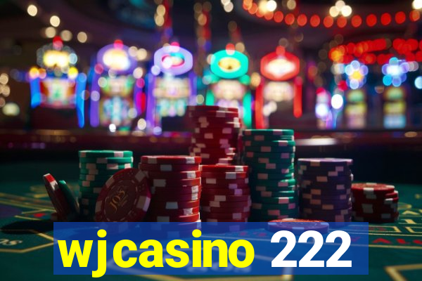 wjcasino 222